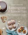 Lamingtons & Lemon Tart: Best-ever Cakes, Desserts and Treats from a Modern Sweets Maestro