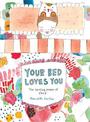 Your Bed Loves You: The Healing Power of Sleep