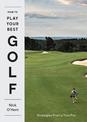 How to Play Your Best Golf: Strategies From a Tour Pro