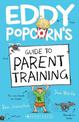 Eddy Popcorn's Guide to Parent Training