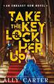 Take the Key & Lock Her Up (Embassy Row #3)