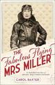 The Fabulous Flying Mrs Miller: An Australian's true story of adventure, danger, romance and murder