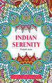 Indian Serenity: Completely Calming Colouring Book 1 MANDALAS/PATTERNS