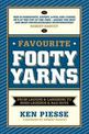 Favourite Footy Yarns: From Laughs and Larrikins to Bush Legends and Bad Boys