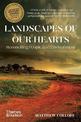 Landscapes of Our Hearts: Reconciling People and Environment