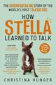 How Stella Learned to Talk