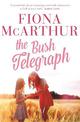 The Bush Telegraph: an outback medical romance from the bestselling author of The Opal Miner's Daughter, The Desert Midwife and