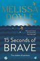 Fifteen Seconds of Brave: The wisdom of survivors