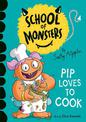 Pip Loves to Cook: School of Monsters
