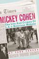 Mickey Cohen: The Life and Crimes of an L.A Mobster