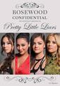 Rosewood Confidential: The Unofficial Companion to Pretty Little Liars