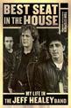 Best Seat In The House: My Life in the Jeff Healey Band