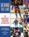 Behind the Lens: The World Hockey Association 50 Years Later