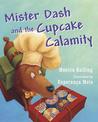 Mister Dash And The Cupcake Calamity