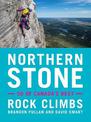 Northern Stone: 50 of Canada's Best Rock Climbs