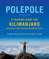 Polepole: A Training Guide for Kilimanjaro and Other Long-Distance Mountain Treks