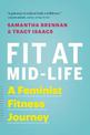 Fit at Mid-Life: A Feminist Fitness Journey