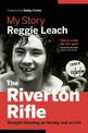 The Riverton Rifle: My Story: Straight Shooting on Hockey and on Life