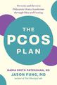 The PCOS Plan: Prevent and Reverse Polycystic Ovary Syndrome through Diet and Fasting