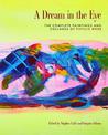 A Dream in the Eye: The Complete Paintings and Collages of Phyllis Webb