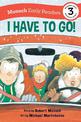 I Have to Go! Early Reader: (Munsch Early Reader)