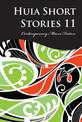 Huia Short Stories 11: Contemporary Maori Fiction: 11