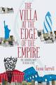 Villa At the Edge of the Empire, The: One Hundred Ways to Read a City