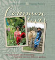 Common Lives: An Uncommon Tale of Food, Friendship and Two Very Different Gardens