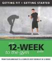 Your 12 Week Guide to the Gym