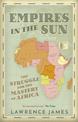 Empires in the Sun: The Struggle for the Mastery of Africa