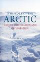 A History of the Arctic: Nature, Exploration and Exploitation