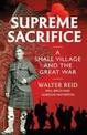 Supreme Sacrifice: A Small Village and the Great War