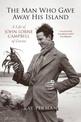 The Man Who Gave Away His Island: A Life of John Lorne Campbell of Canna