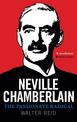 Neville Chamberlain: The Passionate Radical