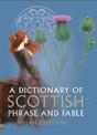 A Dictionary of Scottish Phrase and Fable