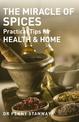 Miracle of Spices: Practical Tips for Health, Home and Beauty