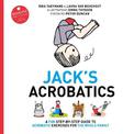 Jack's Acrobatics: A Fun Step-by-Step Guide to Acrobatic Exercises for the Whole Family