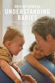 Understanding Babies: Newborn development for parents