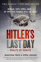 Hitler's Last Day: Minute by Minute