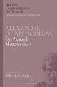 Alexander of Aphrodisias: On Aristotle Metaphysics 5