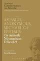 Aspasius, Michael of Ephesus, Anonymous: On Aristotle Nicomachean Ethics 8-9