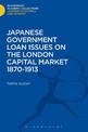 Japanese Government Loan Issues on the London Capital Market 1870-1913