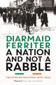 A Nation and not a Rabble: The Irish Revolution 1913-23