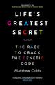 Life's Greatest Secret: The Race to Crack the Genetic Code