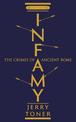 Infamy: The Crimes of Ancient Rome