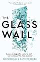 The Glass Wall: Success strategies for women at work - and businesses that mean business