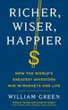 Richer, Wiser, Happier: How the World's Greatest Investors Win in Markets and Life