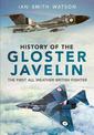 History Of The Gloster Javelin: The First All Weather British Fighter