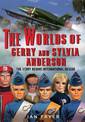 The Worlds of Gerry and Sylvia Anderson: The Story Behind International Rescue