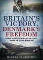 Britain's Victory, Denmark's Freedom: Danish Volunteers in Allied Air Forces During the Second World War